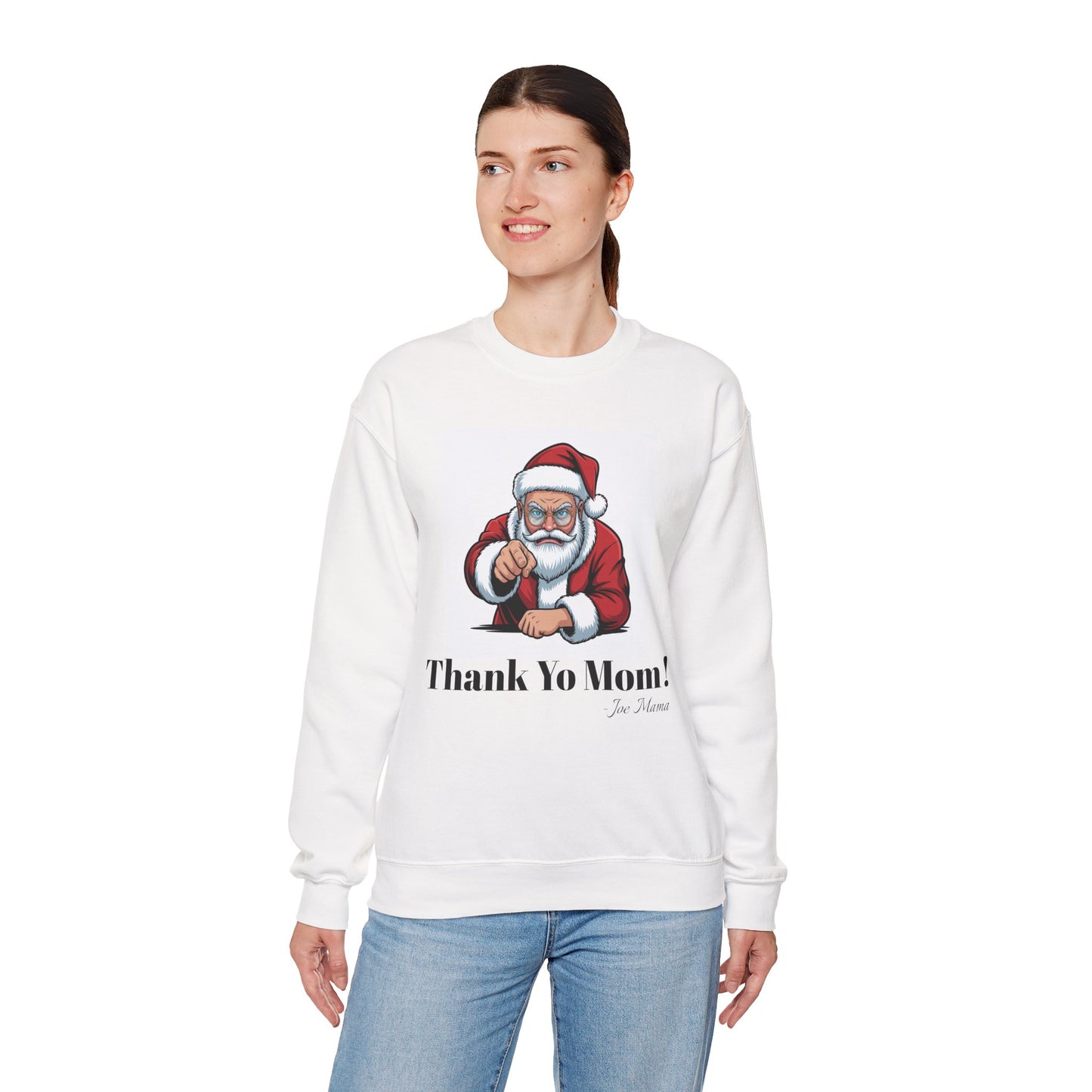 Holiday Santa Claus Thank Yo Mom Sweatshirt