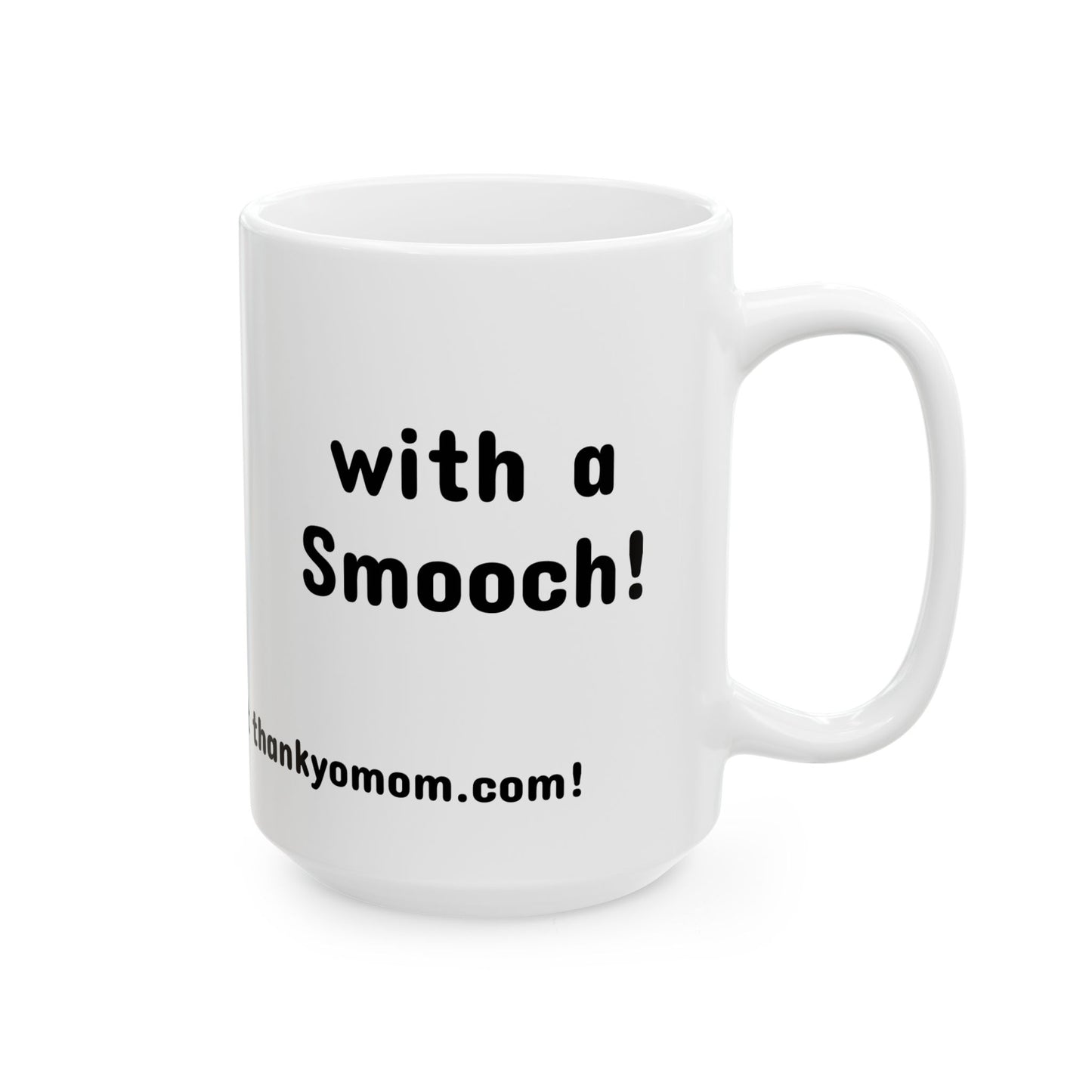 Mug - Thank Yo Mom with a Smooch!