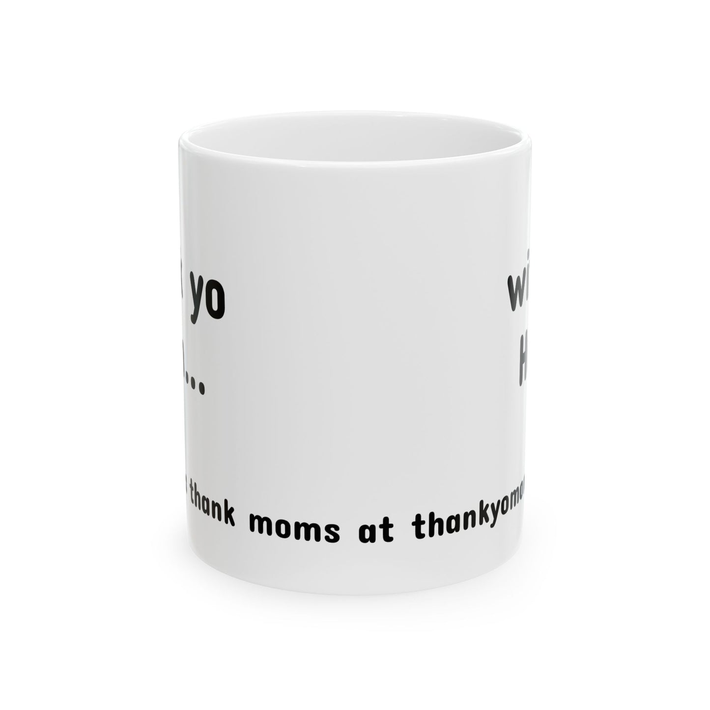 Mug - Thank Yo Mom with a Hug!