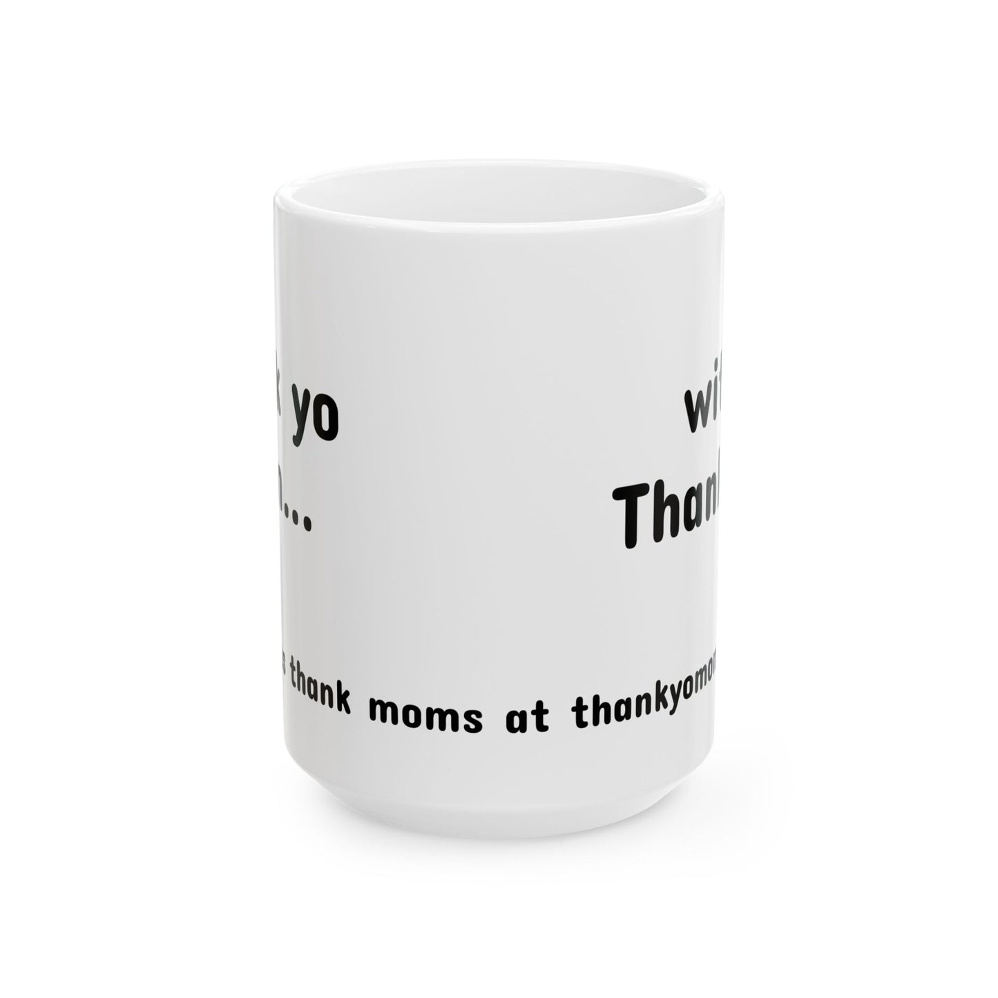 Mug - Thank Yo Mom with a Thank You!
