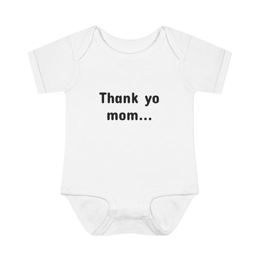 Infant Baby Rib Bodysuit OneSie - Thank Yo Mom with a Smile!