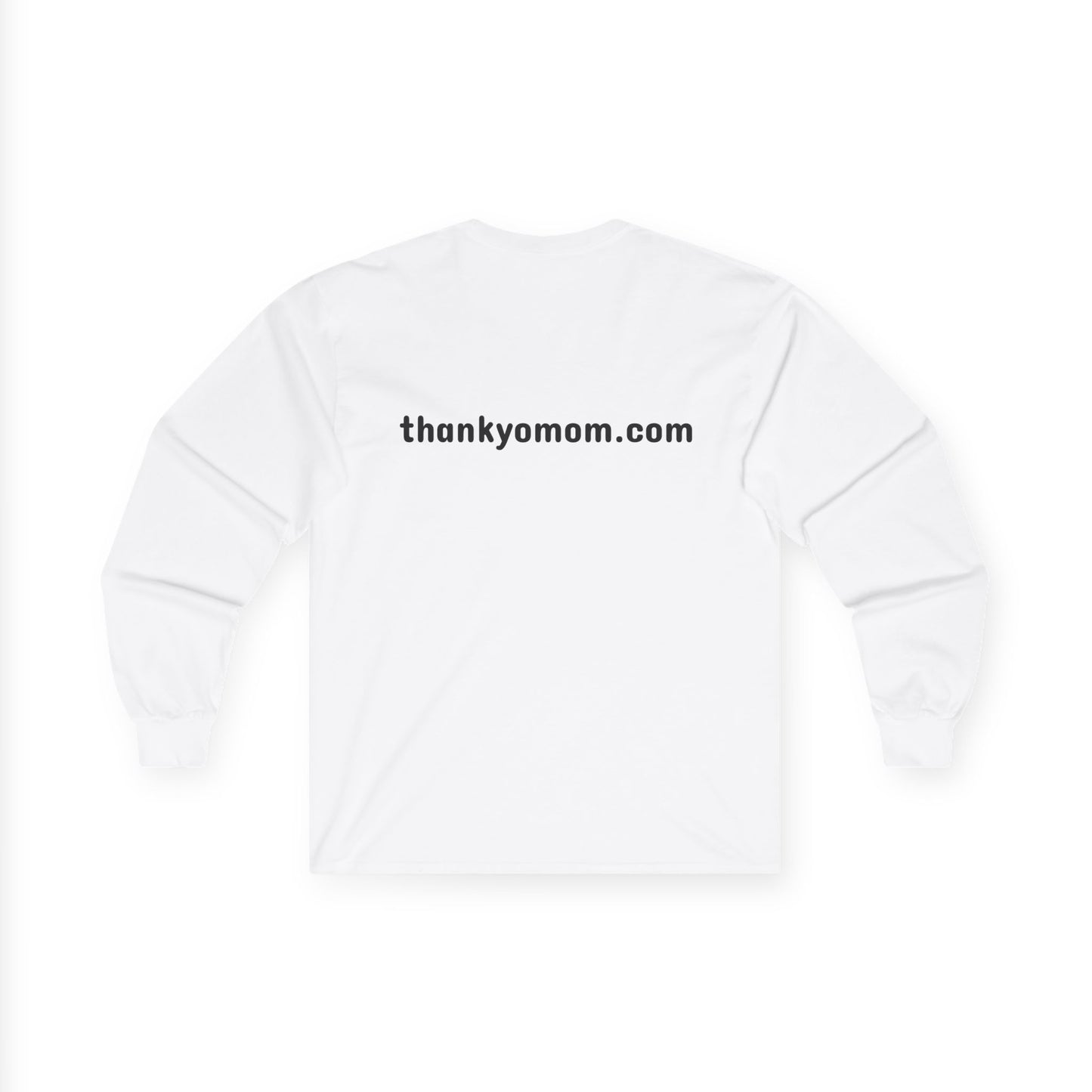 Long Sleeve Tee - Thank Yo Mom Holiday Shirt
