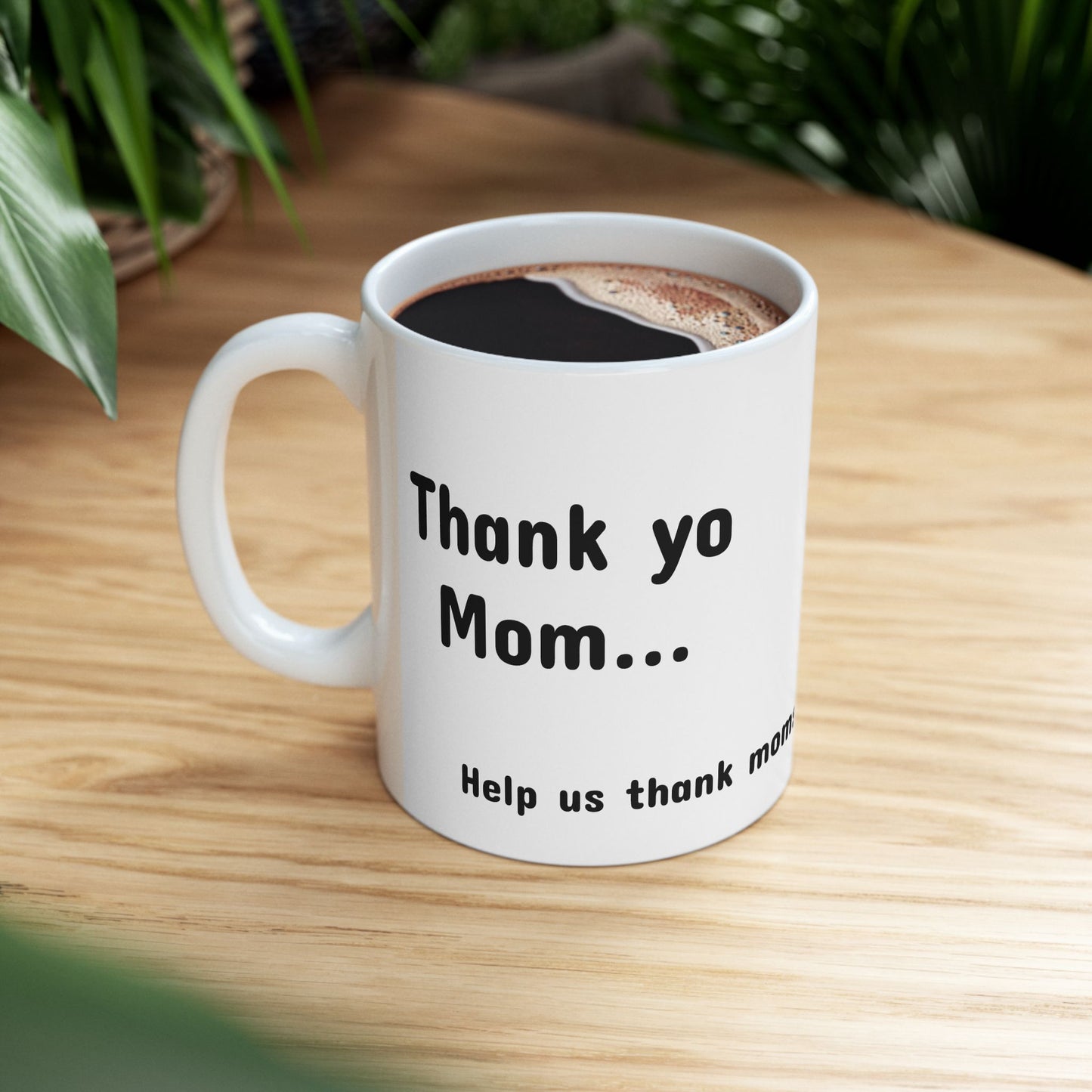 Mug - Thank Yo Mom with a Thank You!