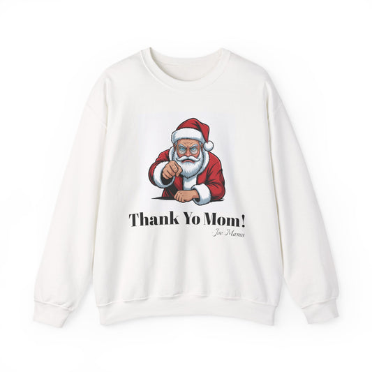 Holiday Santa Claus Thank Yo Mom Sweatshirt