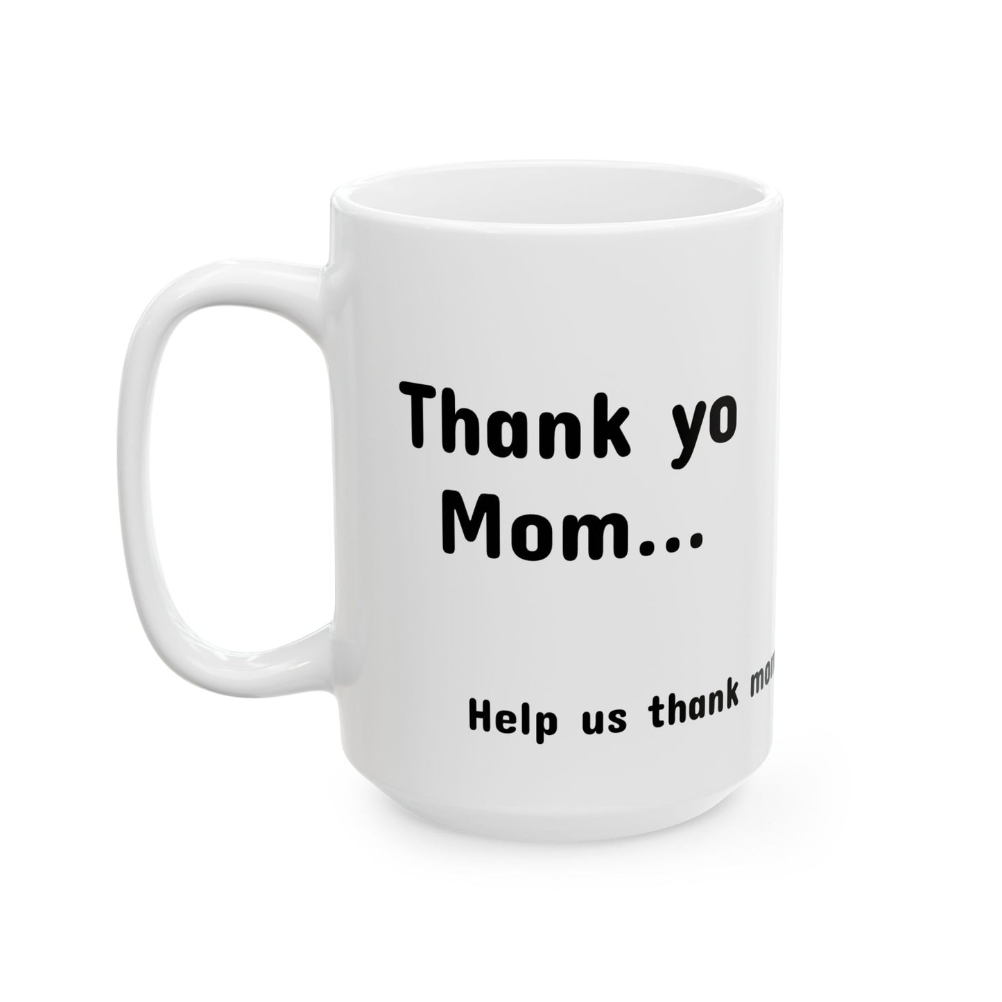 Mug - Thank Yo Mom with a Thank You!