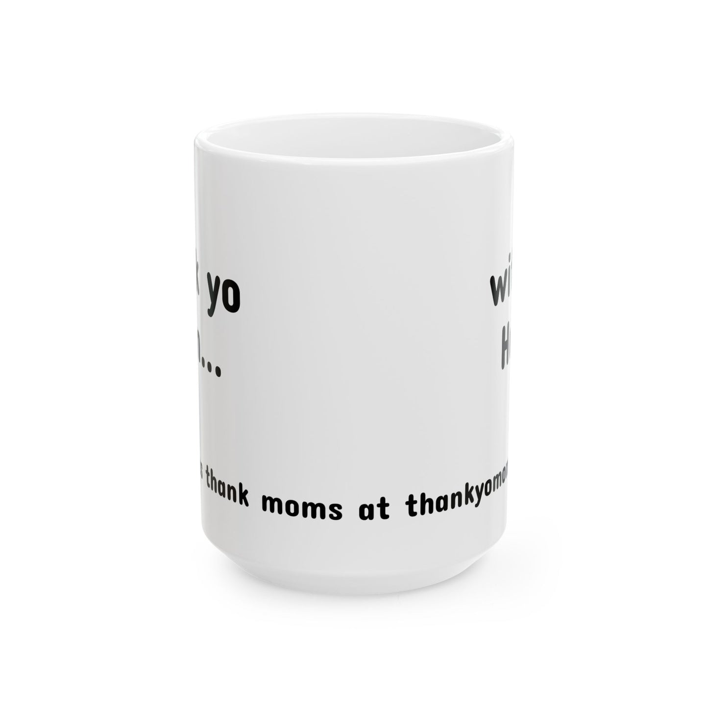 Mug - Thank Yo Mom with a Hug!