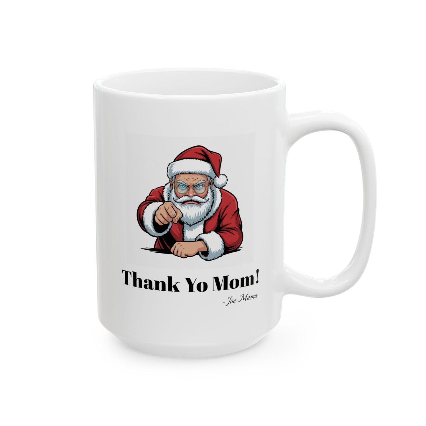 01 Santa Claus Mug - Thank Your Mom Holiday Design