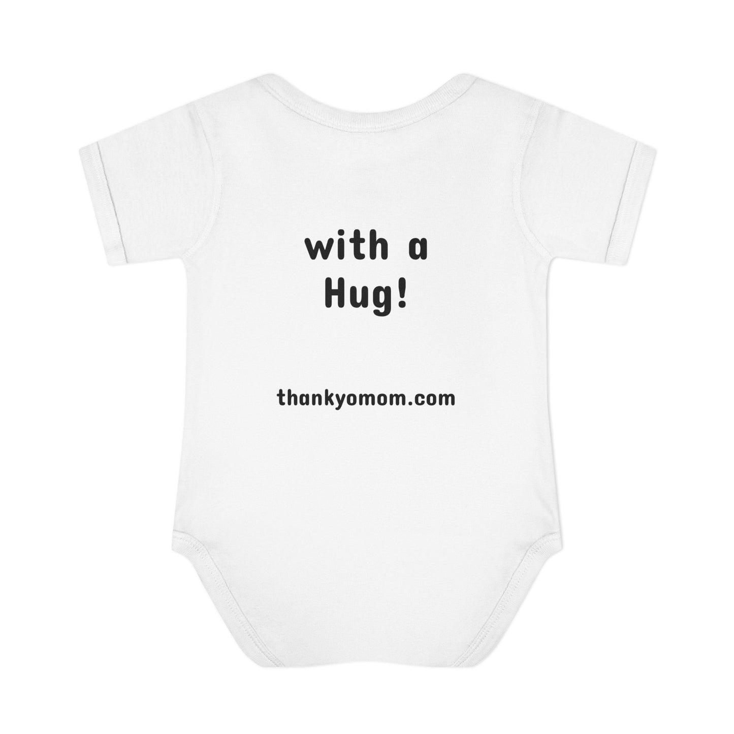 Infant Baby Rib Bodysuit Onesie - Thank Yo Mom with a Hug!