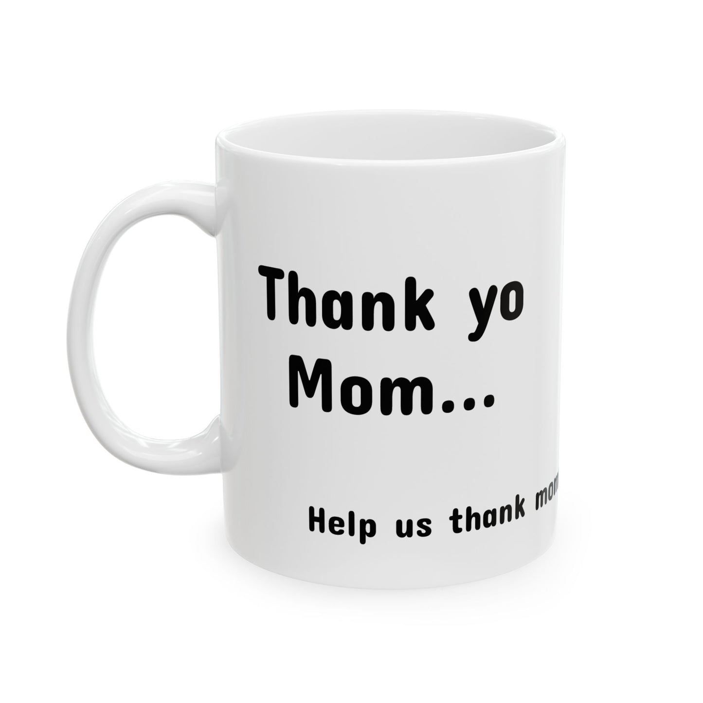 Mug - Thank Yo Mom with a Hug!