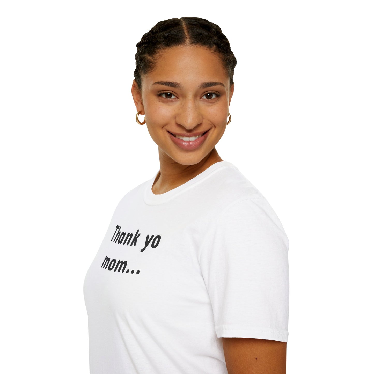 T-Shirt Unisex Softstyle - Thank Yo Mom with a Thank You!